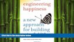 Big Deals  Engineering Happiness: A New Approach for Building a Joyful Life  Free Full Read Most