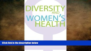 there is  Diversity and Women s Health (A Feminist Formations Reader)