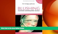 Must Have PDF  Blushing, cuando sonrojarse duele: Segunda ediciÃ³n, ampliada y revisada (Spanish