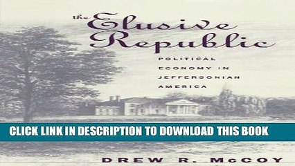 [PDF] The Elusive Republic: Political Economy in Jeffersonian America (Published for the Omohundro