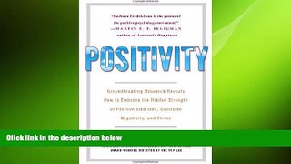 Big Deals  Positivity: Groundbreaking Research Reveals How to Embrace the Hidden Strength of