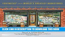 [PDF] Footnotes from the World s Greatest Bookstores: True Tales and Lost Moments from Book