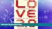 Big Deals  Love 2.0: How Our Supreme Emotion Affects Everything We Feel, Think, Do, and Become by