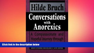 Big Deals  Conversations with Anorexics:  A Compassionate and Hopeful Journey through the