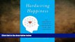 Big Deals  Hardwiring Happiness: The New Brain Science of Contentment, Calm, and Confidence  Free