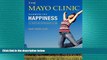 Big Deals  The Mayo Clinic Handbook for Happiness: A Four-Step Plan for Resilient Living  Free