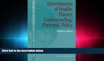 behold  Determinants of Health: Theory, Understanding, Portrayal, Policy (International Library