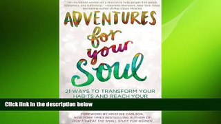 Big Deals  Adventures for Your Soul: 21 Ways to Transform Your Habits and Reach Your Full