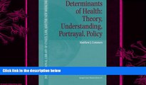 there is  Determinants of Health: Theory, Understanding, Portrayal, Policy (International Library