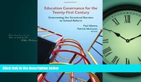 For you Education Governance for the Twenty-First Century: Overcoming the Structural Barriers to