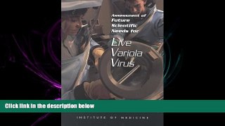 there is  Assessment of Future Scientific Needs for Live Variola Virus (Compass Series)