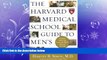there is  The Harvard Medical School Guide to Men s Health: Lessons from the Harvard Men s Health