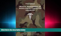 there is  AFRRI s Medical Management of Radiological Casualties Handbook