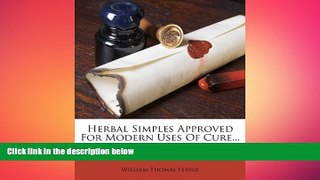 behold  Herbal Simples Approved For Modern Uses Of Cure...