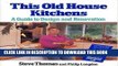[Read PDF] This Old House Kitchens: A Guide to Design and Renovation Download Online