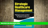 behold  Strategic Healthcare Management: Applying the Lessons of Today s Top Management Experts