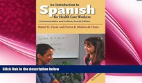 there is  An Introduction to Spanish for Health Care Workers: Communication and Culture, Fourth