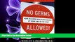 behold  No Germs Allowed!: How to Avoid Infectious Diseases At Home and on the Road