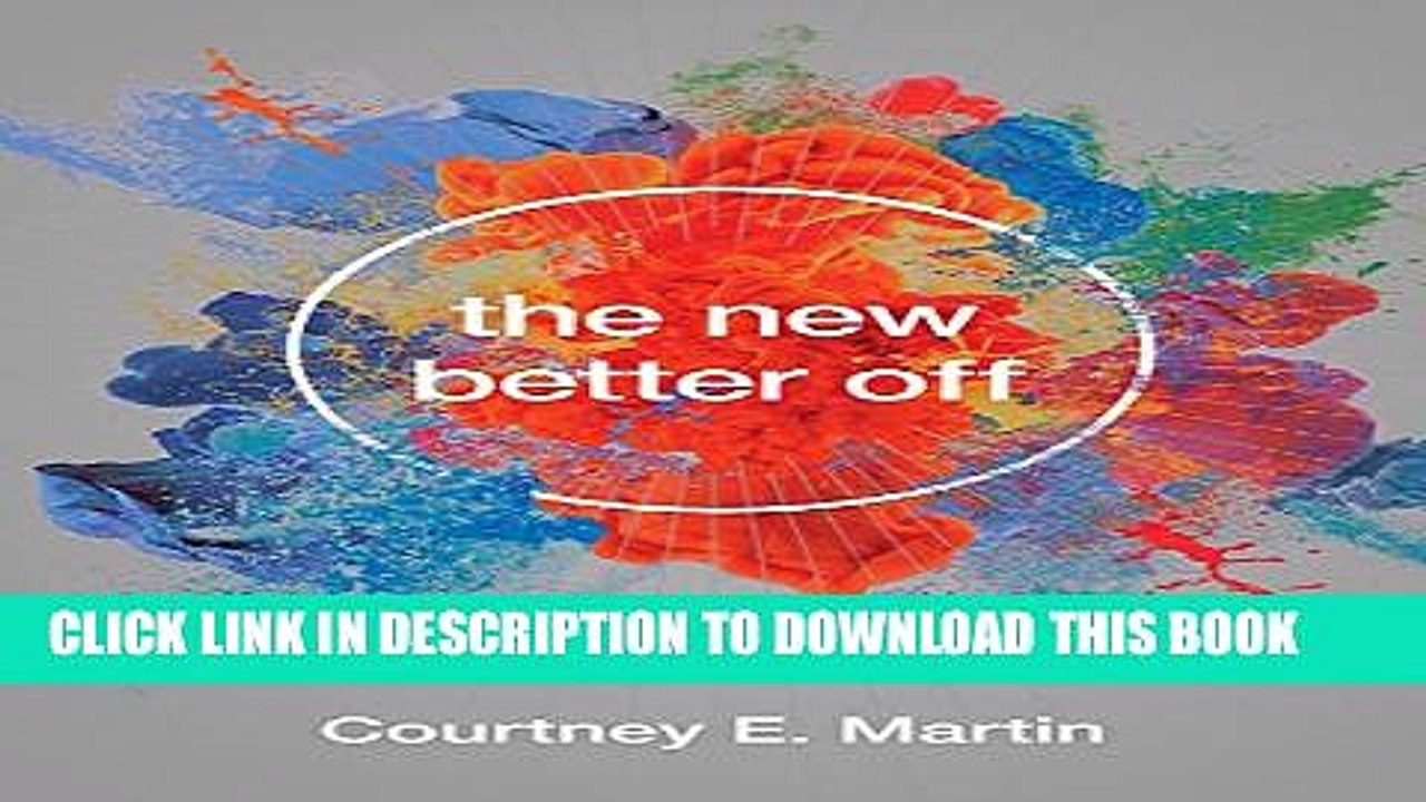 [PDF] The New Better Off: Reinventing the American Dream Full Online