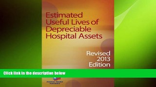there is  Estimated Useful Lives of Depreciable Hospital Assets, Revised 2013 edition
