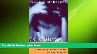 Big Deals  In Stillness Conquer Fear: Overcoming Anxiety, Panic, and Agoraphobia  Free Full Read