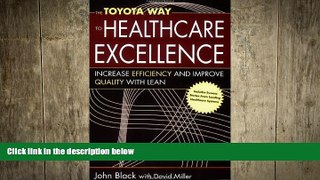 there is  The Toyota Way to Healthcare Excellence: Increase Efficiency and Improve Quality with