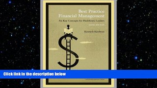 complete  Best Practice Financial Management: Six Key Concepts for Healthcare Leaders