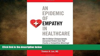 complete  An Epidemic of Empathy in Healthcare: How to Deliver Compassionate, Connected Patient