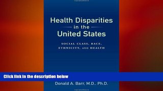 behold  Health Disparities in the United States: Social Class, Race, Ethnicity, and Health