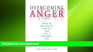 Big Deals  Overcoming Anger: How to Identify It, Stop It, and Live a Healthier Life  Free Full