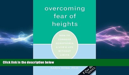 Big Deals  Overcoming Fear of Heights: How to Conquer Acrophobia and Live a Life Without Limits