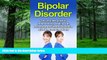 Big Deals  Bipolar Disorder: The complete guide to understanding, dealing with, managing, and