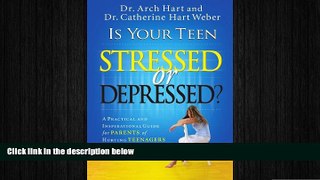 Must Have PDF  Is Your Teen Stressed or Depressed?: A Practical and Inspirational Guide for