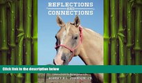 Big Deals  Reflections and Connections: Essays About Special People, Issues, and Events in My