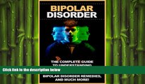 Big Deals  Bipolar disorder: The complete guide to understanding bipolar disorder, managing it,