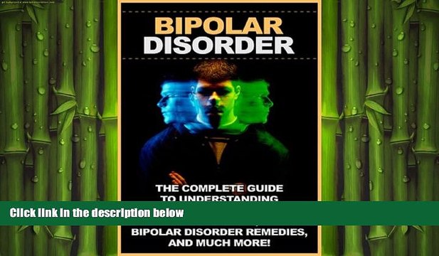 Big Deals Bipolar disorder: The complete guide to understanding bipolar disorder, managing it,