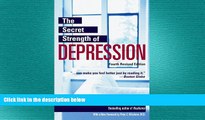 Big Deals  The Secret Strength of Depression, Fourth Edition: The Self Help Classic, Updated and