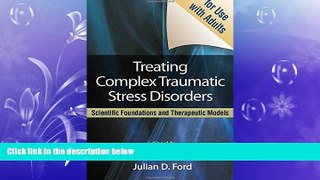 Big Deals  Treating Complex Traumatic Stress Disorders (Adults): Scientific Foundations and