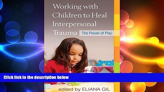 Must Have PDF  Working with Children to Heal Interpersonal Trauma: The Power of Play  Free Full
