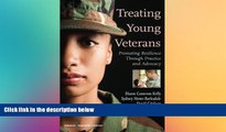 Big Deals  Treating Young Veterans: Promoting Resilience Through Practice and Advocacy  Best