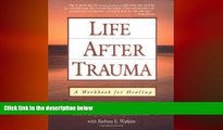 Big Deals  Life After Trauma: A Workbook for Healing  Free Full Read Most Wanted