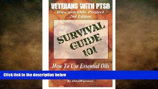 Big Deals  Veterans with PTSD Hope with Oils Project 2nd Edition: SURVIVAL GUIDE 101 How to Use