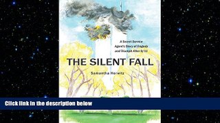 Must Have PDF  The Silent Fall: A Secret Service Agent s Story of Tragedy and Triumph After 9/11