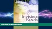 Big Deals  Invisible Roots: How Healing Past Life Trauma Can Liberate Your Present  Free Full Read