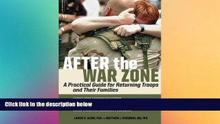 Big Deals  After the War Zone: A Practical Guide for Returning Troops and Their Families  Free