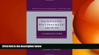 Big Deals  Facilitating Posttraumatic Growth: A Clinician s Guide (Personality   Clinical