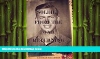 Big Deals  Soldier from the War Returning: The Greatest Generation s Troubled Homecoming from