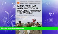 Must Have PDF  Mass Trauma and Emotional Healing around the World [2 volumes]: Rituals and