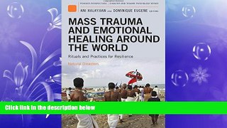 Must Have PDF  Mass Trauma and Emotional Healing around the World [2 volumes]: Rituals and