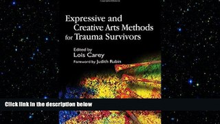 Must Have PDF  Expressive And Creative Arts Methods for Trauma Survivors  Free Full Read Best Seller